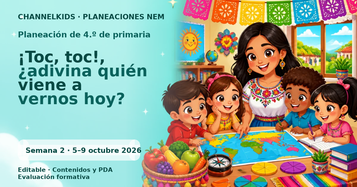 Planeación de cuarto grado semana 2: ¡Toc, toc!, ¿adivina quién viene a vernos hoy?
