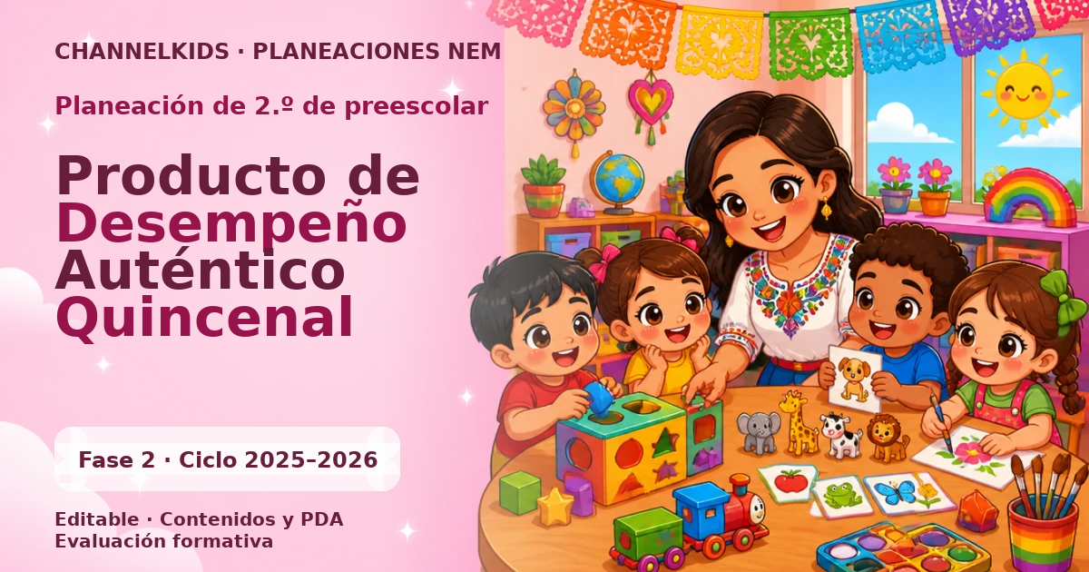 Planeación de segundo grado de preescolar: Producto de Desempeño Auténtico Quincenal