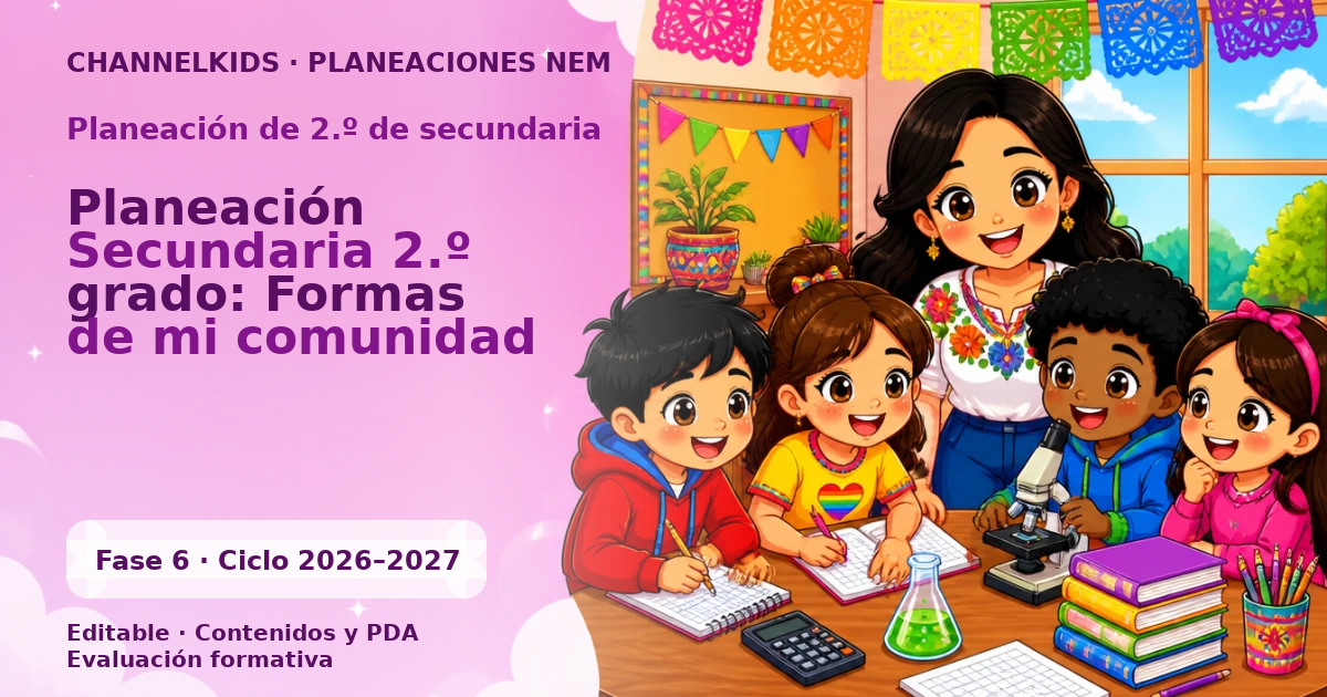 Planeación de segundo grado de secundaria: Planeación Secundaria 2.º grado: Formas de mi comunidad